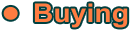•	Buying